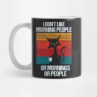 i don't like morning people or mornings or people Mug